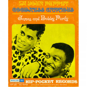 James & Bobby Purify - I'm Your Puppet/  Goodness Gracious (Hip Pocket Series) - 45 - Vinyl - 45''