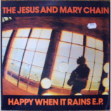 Jesus And Mary Chain - Happy When It Rains EP 10