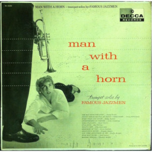 Jimmy McPartland, Bobby Hackett, Louis Armstrong, Roy Eldridge, Yank Lawson, & More - Man With A Horn: Trumpet Solos By Famous Jazzmen - LP - Vinyl - LP