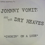 Johnny Vomit and the Dry Heaves - Chokin' On A Lude - 7