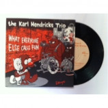 Karl Hendricks Trio - What Everyone Else Calls Fun - 7