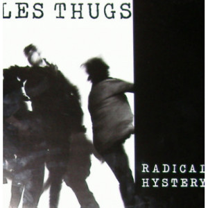 Les Thugs - Radical Hystery - LP - Vinyl - LP