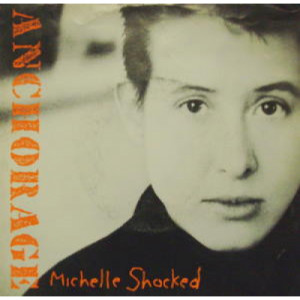 Michelle Shocked - Anchorage - 7 - Vinyl - 7"