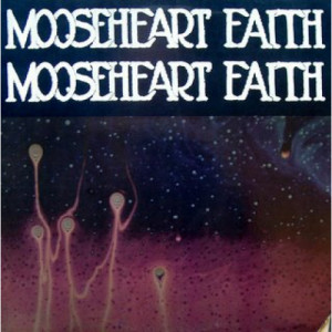 Mooseheart Faith - Mooseheart Faith - LP - Vinyl - LP