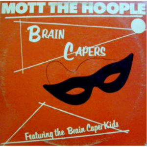Mott the Hoople - Brain Capers - LP - Vinyl - LP
