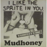 Mudhoney - I Like The Sprite In You - 7