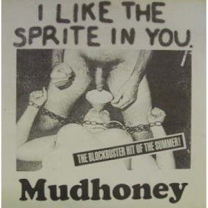 Mudhoney - I Like The Sprite In You - 7 - Vinyl - 7"