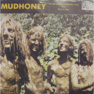 Mudhoney - You Got It (Keep it Outta My Face) - 7 - Vinyl - 7"
