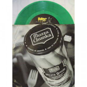 Muzza Chunka - Meaty Greedy - 7 - Vinyl - 7"
