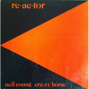 Neil Young & Crazy Horse - Reactor - LP - Vinyl - LP