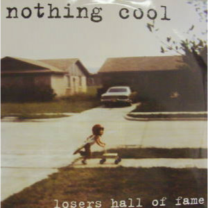 Nothing Cool - Losers Hall of Fame - 7 - Vinyl - 7"