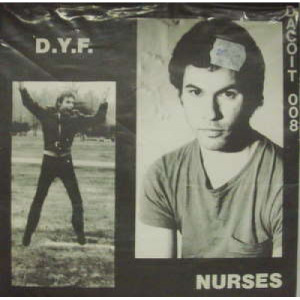 Nurses - D.Y.F. - 7 - Vinyl - 7"