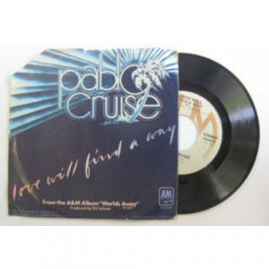 Pablo Cruise - Love Will Find A Way - 7