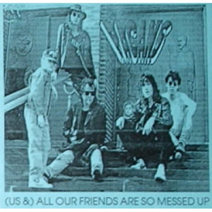 Pagans - (Us &) All Our Friends Are So Messed Up - 7 - Vinyl - 7"