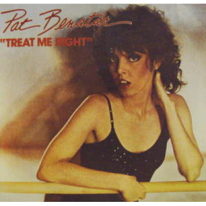 Pat Benatar - Treat Me Right - 7 - Vinyl - 7"