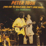 Peter Tosh - (You Got To Walk And) Don't Look Back - 7