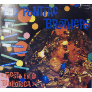 Pontiac Brothers - Fiesta En La Biblioteca - LP - Vinyl - LP