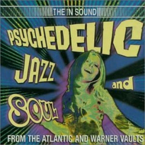 Psychedelic Jazz and Soul - From the Atlantic and Warner Vaults - LP - Vinyl - LP