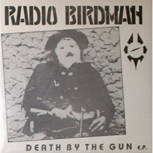 Radio Birdman - Death By The Gun EP - 7 - Vinyl - 7"