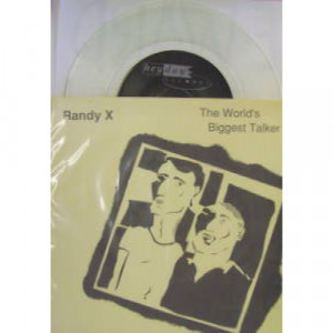 Randy X - World's Biggest Talker - 7 - Vinyl - 7"