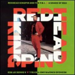 Redhead Kingpin & The F.B.I. - A Shade Of Red - CD - CD - Album