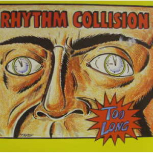 Rhythm Collision - Too Long - 7 - Vinyl - 7"
