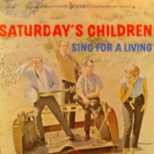 Saturday's Children - Sing For A Living - LP - Vinyl - LP