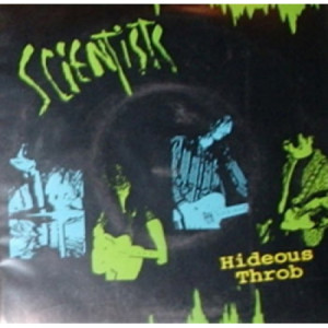 Scientists - Hideous Throb - 7 - Vinyl - 7"