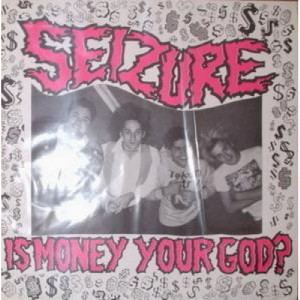 Seizure - Is Money Your God - LP - Vinyl - LP