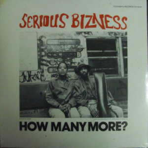 Serious Bizness - How Many More? - LP - Vinyl - LP
