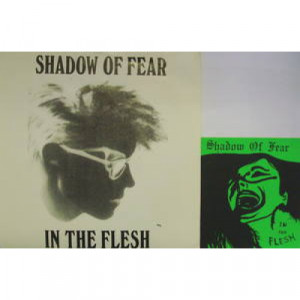 Shadow Of Fear - In The Flesh - 7 - Vinyl - 7"