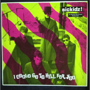 Sickidz! - I Could Go To Hell For You - LP - Vinyl - LP