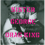 Sister George - Drag King - LP