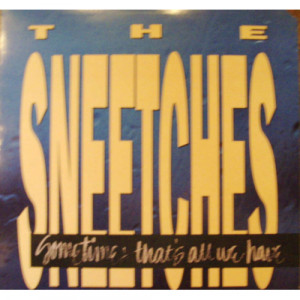 Sneetches - Sometimes That's All We Have - LP - Vinyl - LP
