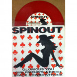 Spinout - Glorious You/Girlfriend's A Bitch - 7