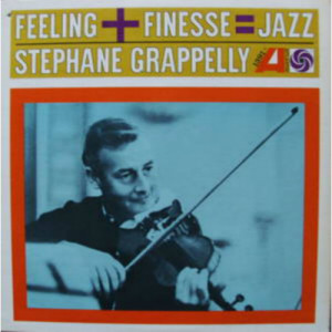 Stephane Grappelly - Feeling + Finess = Jazz - LP - Vinyl - LP