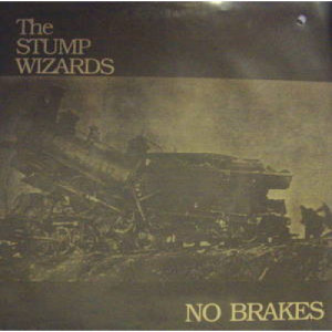 Stump Wizards - No Brakes - 7 - Vinyl - 7"