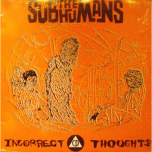 Subhumans - Incorrect Thoughts - LP - Vinyl - LP