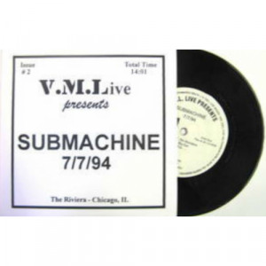 Submachine - V.M.L. Live Presents: 7/7/94 Riviera-Chicago, IL - 7