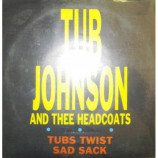 Tub Johnson and thee Headcoats - Tubs Twist - 7