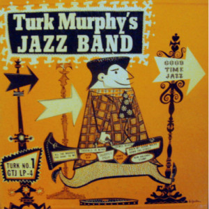 Turk Murphy's Jazz Band - Turk No. 1 10