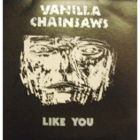 Vanilla Chainsaws - Like You - 7