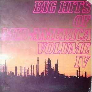 Various Artists - Big Hits Of Mid-America Volume IV - LP - Vinyl - LP