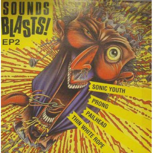 Various Artists - Sounds Blasts! E.P. 2  (Sonic Youth/Prong/Thin White Rope) - 7 - Vinyl - 7"