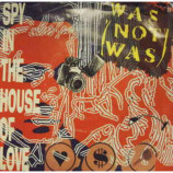 Was (Not Was) - Spy In The House Of Love - 7