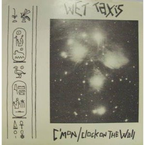 Wet Taxis - C'Mon - 7 - Vinyl - 7"