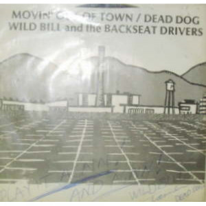 Wild Bill and the Backseat Drivers - Movin' Out Of Town - 7 - Vinyl - 7"