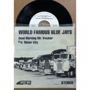 World Famous Blue Jays - Good Morning Mr.Trucker - 7