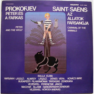 Hungarian State Orchestra, Janos Ferencsik, Korodi - PROKOFIEV Peter and the Wolf-SAINT-SAENS Carnival of the Ani - Vinyl - LP