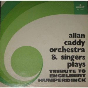 Alan Caddy Orchestra & Singers - Plays Tribute To Engelbert Humperdinck - Vinyl - LP